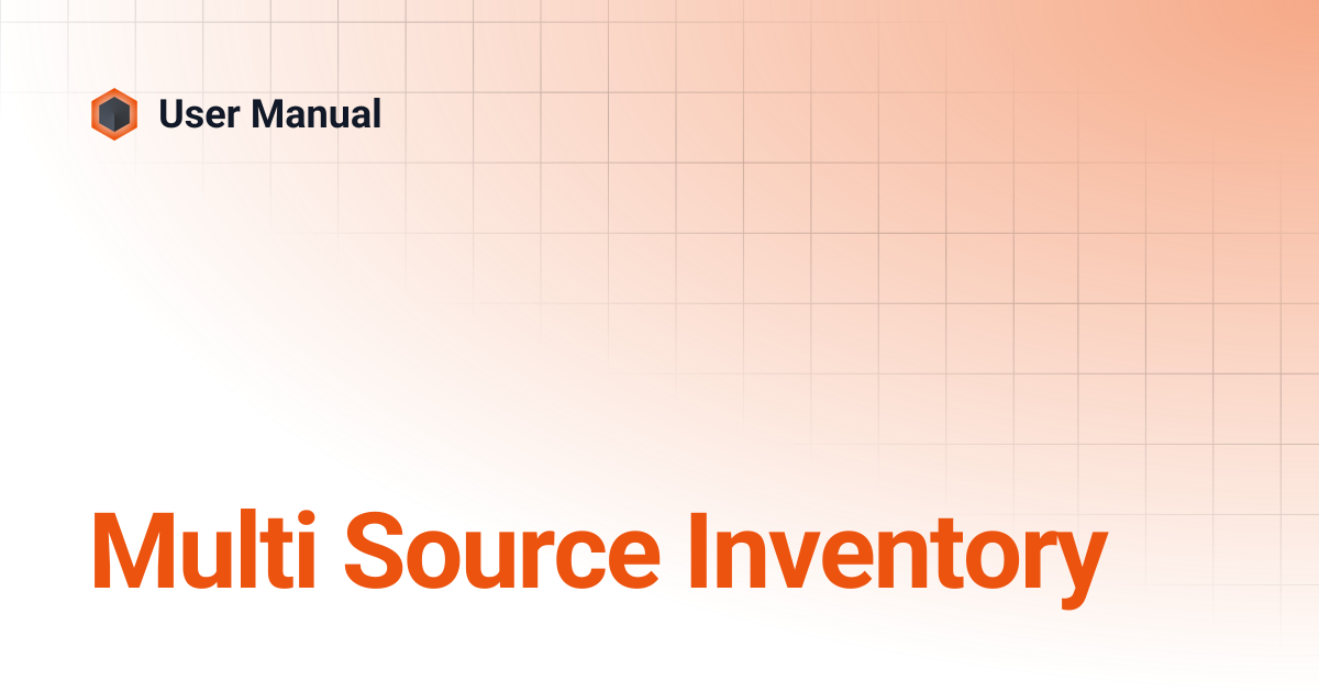 Multi Source Inventory | v5.0.7 | User Manual