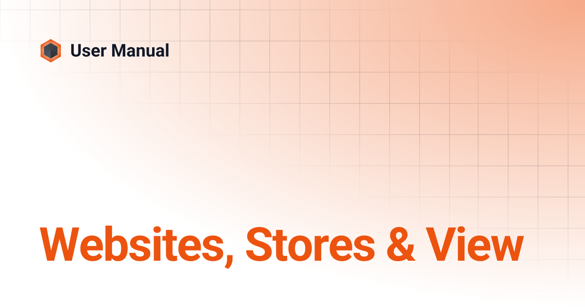 Websites, Stores & View | v5.3.1 | User Manual
